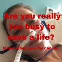 Are You Really Too Busy To Save A Life?